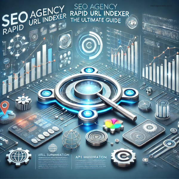 SEO Agency Rapid URL Indexer The Ultimate Guide